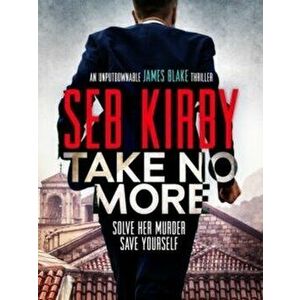Take No More, Paperback - Seb Kirby imagine