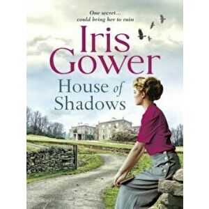 House of Shadows, Paperback - Iris Gower imagine