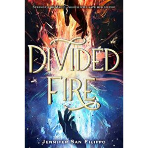 Divided Fire, Hardcover - Jennifer San Filippo imagine