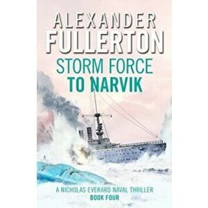 Storm Force to Narvik, Paperback - Alexander Fullerton imagine