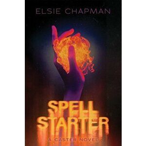 Spell Starter (A Caster Novel), Hardback - Elsie Chapman imagine