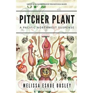 Pitcher Plant, Paperback - Melissa Eskue Ousley imagine