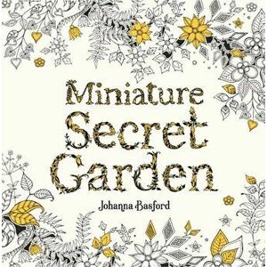 Miniature Secret Garden, Paperback - Johanna Basford imagine