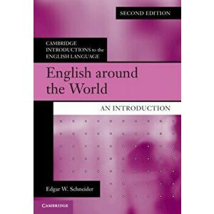 English around the World. An Introduction, Paperback - Edgar W. Schneider imagine