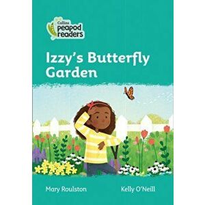 Level 3 - Izzy's Butterfly Garden, Paperback - Mary Roulston imagine