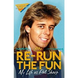 Re-run the Fun. My Life as Pat Sharp, Hardback - Luke Catterson imagine