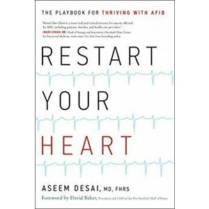 Restart Your Heart. The Playbook for Thriving with Afib, Hardback - Aseem Desai imagine