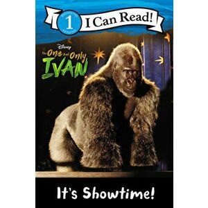The One and Only Ivan: It's Showtime!, Paperback - Colin Hosten imagine