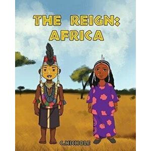 The Reign: Africa, Paperback - C. Nichole imagine