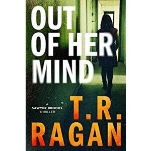 Out of Her Mind, Paperback - T.R. Ragan imagine
