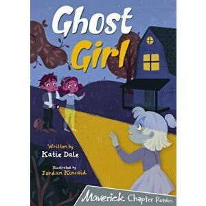 Ghost Girl. (Grey Chapter Reader), Paperback - Katie Dale imagine
