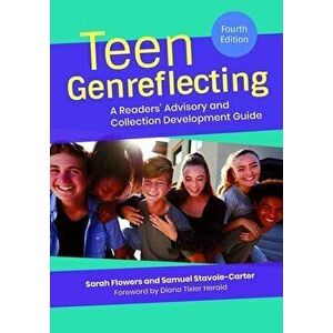 Teen Genreflecting: A Readers' Advisory and Collection Development Guide, 4th Edition, Hardcover - Sarah Flowers imagine