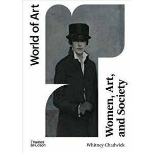 Women, Art, and Society (World of Art), Paperback - Whitney Chadwick imagine