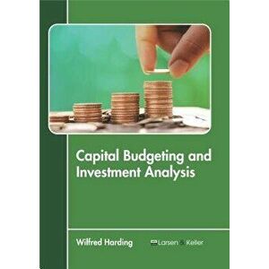 Capital Budgeting and Investment Analysis, Hardcover - Wilfred Harding imagine