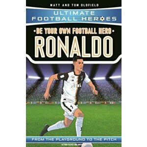 Be Your Own Football Hero: Ronaldo, Paperback - Matt & Tom Oldfield imagine
