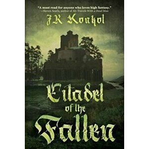 Citadel of the Fallen, Paperback - J. R. Konkol imagine