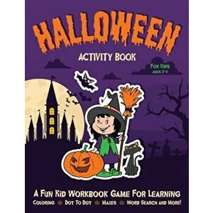 Halloween Activity Book for Kids Ages 3-5: Fantastic Activity Book For Boys And Girls: Word Search, Mazes, Coloring Pages, Connect the dots, how to dr imagine