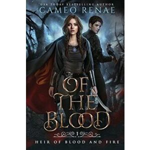 Of the Blood, Paperback - Cameo Renae imagine