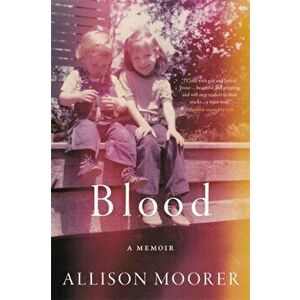 Blood. A Memoir, Paperback - Allison Moorer imagine