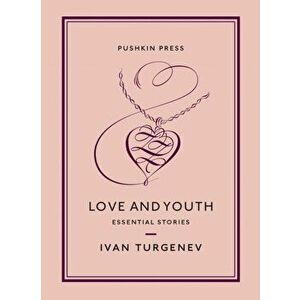 Love and Youth. Essential Stories, Paperback - Ivan Turgenev imagine