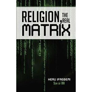 Religion, the REAL Matrix, Paperback - Heru Ifagbemi imagine