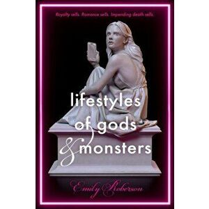 Lifestyles of Gods and Monsters, Paperback - Emily Roberson imagine