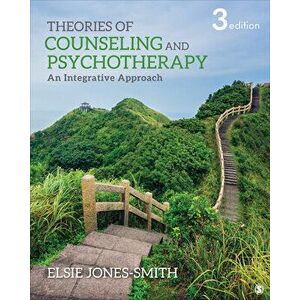 Theories of Counseling and Psychotherapy: An Integrative Approach, Hardcover - Elsie Jones-Smith imagine