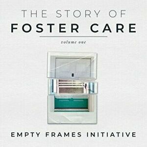 The Story of Foster Care, Paperback - *** imagine