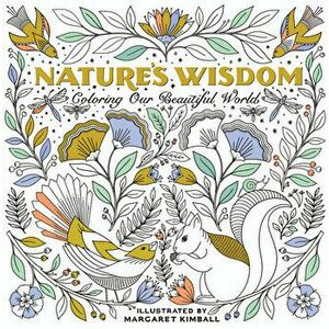 Nature's Wisdom: Coloring Our Beautiful World, Paperback - Margaret Kimball imagine
