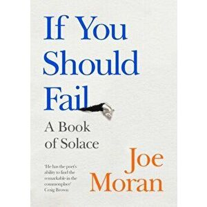 If You Should Fail. A Book of Solace, Hardback - Joe Moran imagine