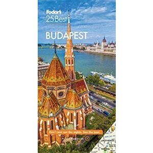 Fodor's Budapest 25 Best, Paperback - Fodor'S Travel Guides imagine
