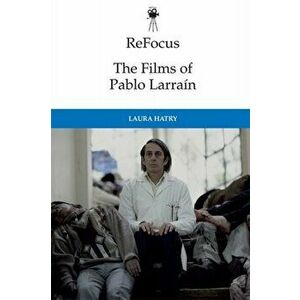 Films of Pablo Larrain, Hardback - *** imagine