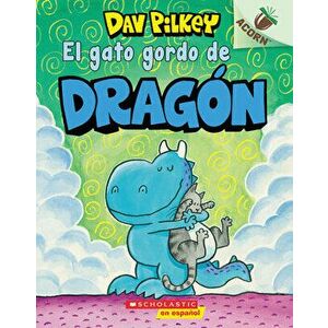 El Gato Gordo de Dragón (Dragon's Fat Cat): Un Libro de la Serie Acorn, Paperback - Dav Pilkey imagine