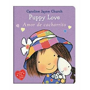 Puppy Love / Amor de Cachorrito (Bilingual), Board book - Caroline Jayne Church imagine