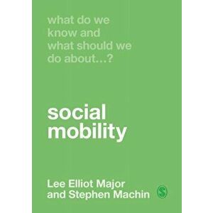 What Do We Know and What Should We Do About Social Mobility?, Paperback - Stephen Machin imagine