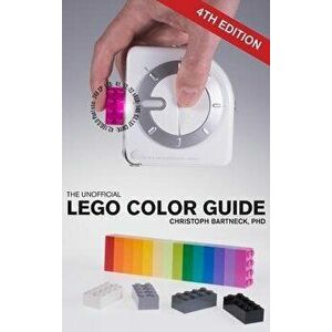 The Unofficial LEGO Color Guide: Fourth Edition, Hardcover - Christoph Bartneck imagine