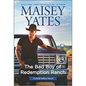 The Bad Boy of Redemption Ranch, Paperback - Maisey Yates imagine
