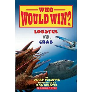 Lobster vs. Crab (Who Would Win?), Volume 13, Paperback - Jerry Pallotta imagine