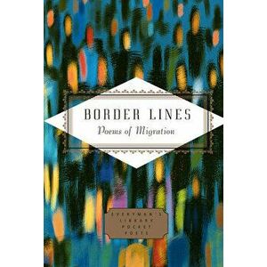 Border Lines: Poems of Migration, Hardcover - Mihaela Moscaliuc imagine