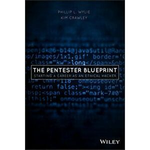 The Pentester Blueprint: Starting a Career as an Ethical Hacker, Paperback - Phillip L. Wylie imagine