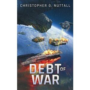 Debt of War, Paperback - Christopher G. Nuttall imagine