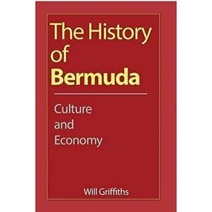 The History of Bermuda, Paperback - Will Griffiths imagine