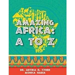 Amazing Africa: A to Z, Paperback - Artika Tyner imagine