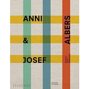 Anni & Josef Albers. Equal and Unequal, Hardback - Nicholas Fox Weber imagine