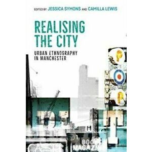 Realising the City. Urban Ethnography in Manchester, Paperback - *** imagine