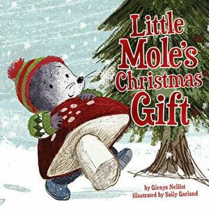 Little Mole's Christmas Gift, Hardcover - Glenys Nellist imagine