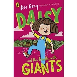 Daisy and the Trouble with Giants, Paperback - Kes Gray imagine