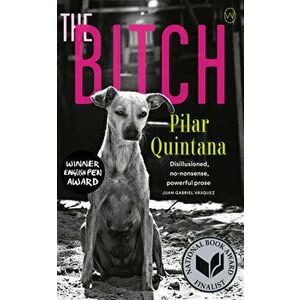 The Bitch, Paperback - Pilar Quintana imagine