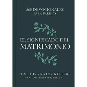 El Significado del Matrimonio: 365 Devocionales Para Parejas, Hardcover - Timothy Keller imagine
