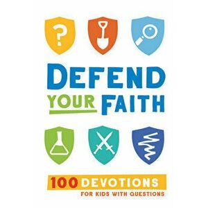 Defend Your Faith: 100 Devotions for Kids with Questions, Hardcover - Jesse Florea imagine